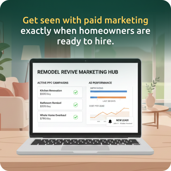 Lead generation through paid marketing for remodelers needing quick visibility