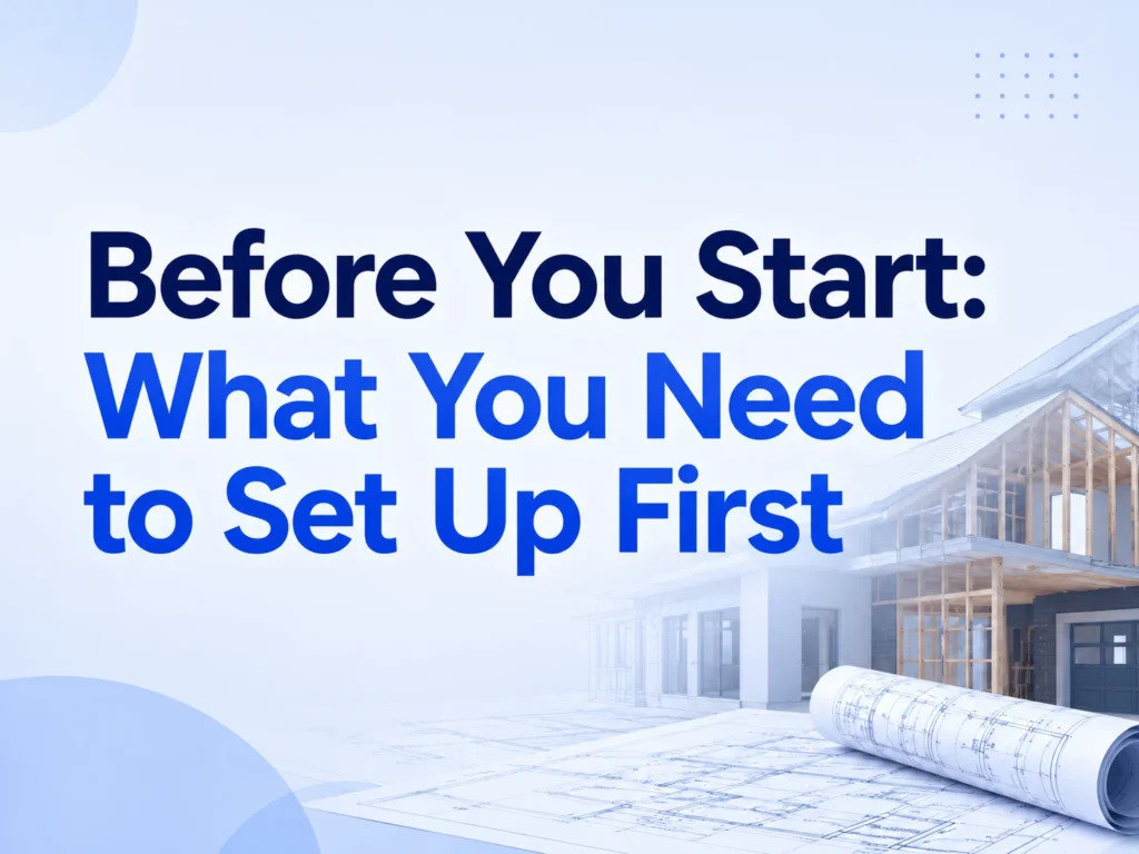 Before You Start: What You Need to Set Up First